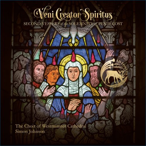 The Choir of Westminster Cathedral, Simon Johnson - Veni Creator Spiritus: Second Vespers of the Solemnity of Pentecost (2025) [Hi-Res]