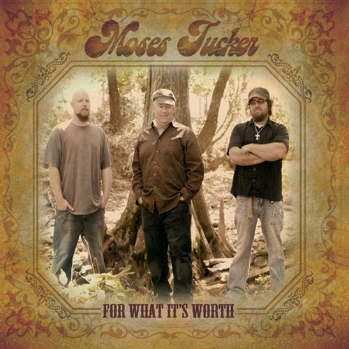 Moses Tucker - For What It's Worth (2010)