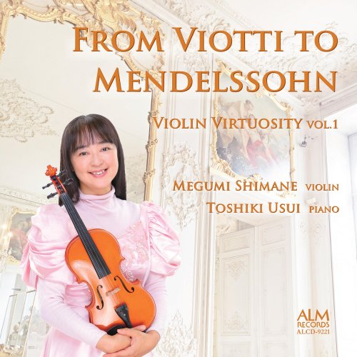 Megumi Shimane - From Viotti to Mendelssohn - Violin Virtuosity Vol. 1 (2021)