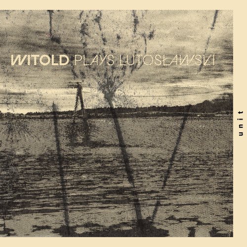 Witold - WITOLD plays Lutosławski (2025) [Hi-Res]