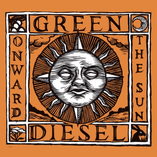 Green Diesel - ONWARD THE SUN (2025) Hi Res