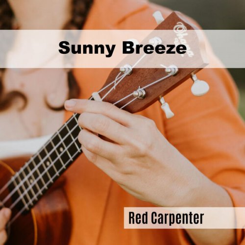 Red Carpenter - Sunny Breeze (2025)