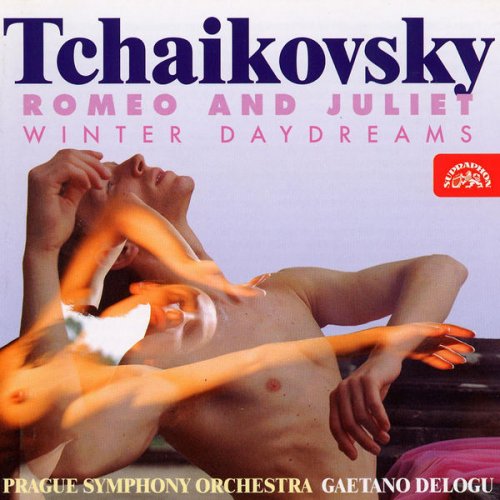 Prague Symphony Orchestra, Gaetano Delogu - Tchaikovsky: Romeo and Juliet, Winter Daydreams (1996)
