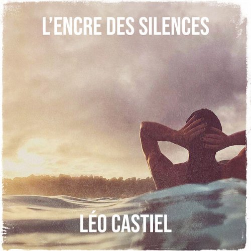 Léo Castiel - L’encre des silences (2025)