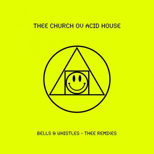 Thee Church Ov Acid House - Bells & Whistles – Thee Remixes (2025)