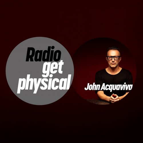 VA - Get Physical Radio by John Acquaviva (Definitive Recordings Special) (2025)