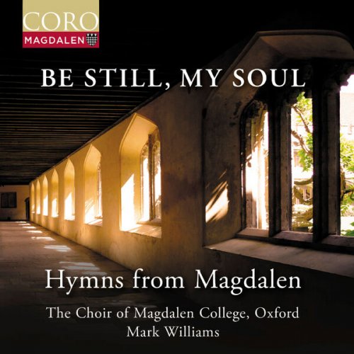 The Choir of Magdalen College, Oxford & Mark Williams - Be Still, My Soul - Hymns from Magdalen (2025) [Hi-Res]