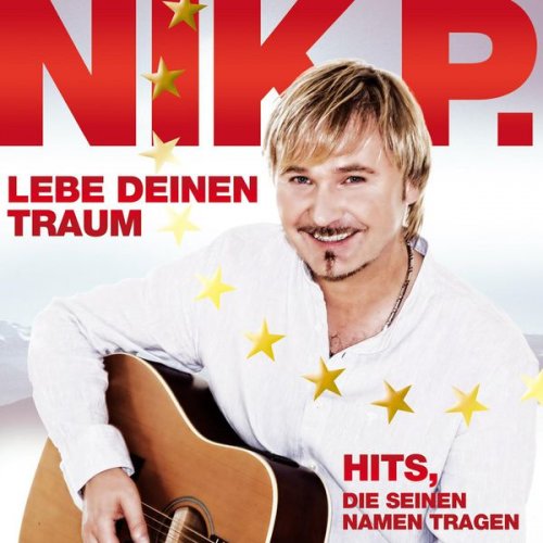 Nik P. - Leb deinen Traum: Hits die seinen Namen tragen (2013)