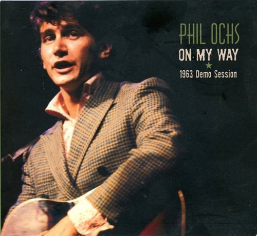 Phil Ochs - On My Way: 1963 Demo Session (2010)