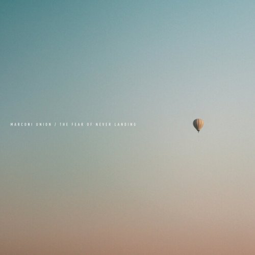Marconi Union - The Fear Of Never Landing (2025)