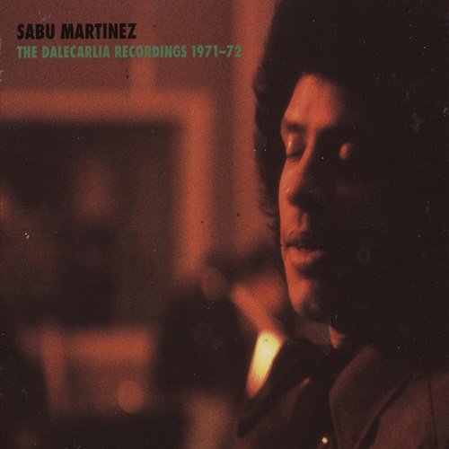 Sabu Martinez - The Dalecarlia Recordings 1971-72 (2009)