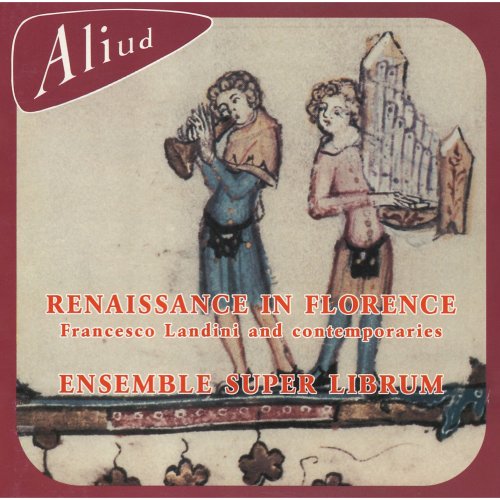 Ensemble Super Librum, Ronald Moelker, Jankees Braaksma - Renaissance in Florance, Francesco Landini (1325-1397) and Contemporaries (2025) [Hi-Res]