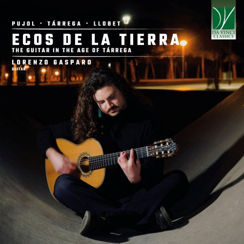 Lorenzo Gasparo - Ecos de la Tierra: The Guitar in the Age of Tárrega (2025) [Hi-Res]