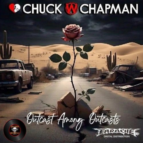 Chuck W. Chapman - Outcast Among Outcasts (2025)