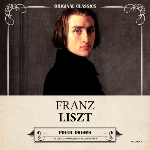 Franz Liszt & Klaus Reimann - Original Classics, Vol. 047: Franz Liszt, Poetic Dreams (2025) Hi-Res