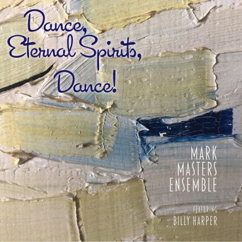 Mark Masters and Billy Harper - Dance, Eternal Spirits, Dance! (2025) [Hi-Res]