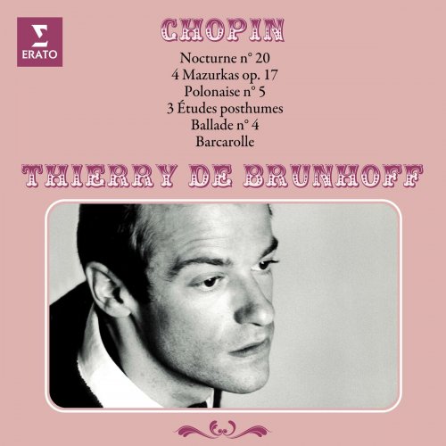 Thierry De Brunhoff - Chopin: Nocturne No. 20, Mazurkas, Polonaise No. 5, Études posthumes, Ballade No. 4 & Barcarolle (2025)