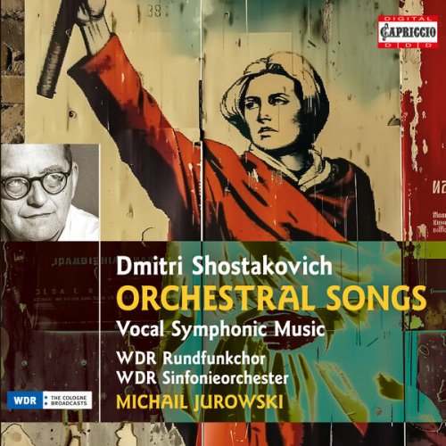 WDR Rundfunkchor Köln - Dmitri Shostakovich: Orchestral Songs · Vocal Symphonic Music (2025)