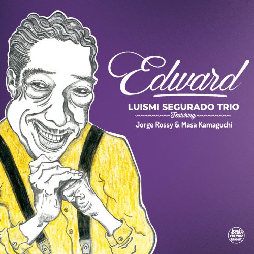 Luismi Segurado Trio, Jorge Rossy & Masa Kamaguchi - Edward (2025) Hi-Res