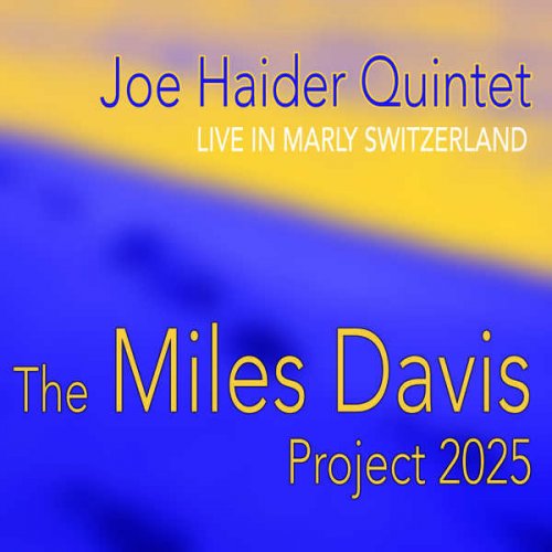 Joe Haider Quintet - The Miles Davis Project 2025 (Live in Marly Switzerland) (2025)
