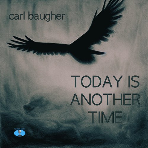 Carl Baugher - Today Is Another Time (2025)
