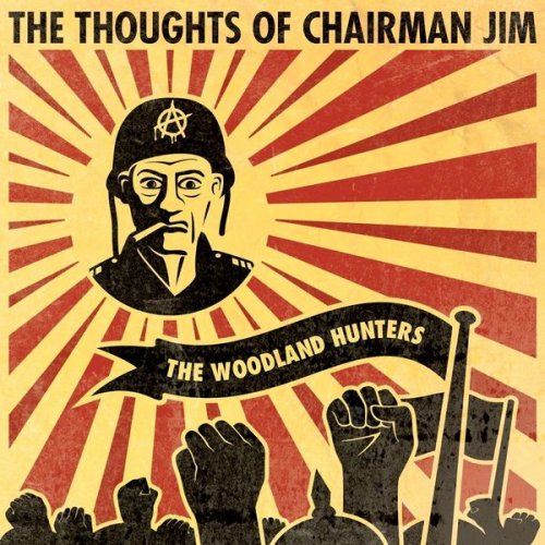 The Woodland Hunters - The Thoughts of Chairman Jim (2019)
