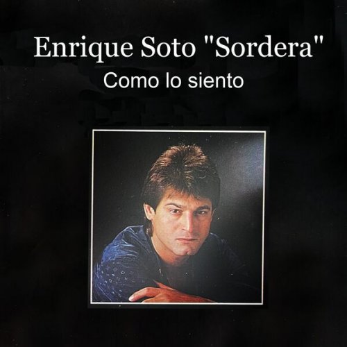 Enrique Soto "Sordera" - Como lo Siento (2025)
