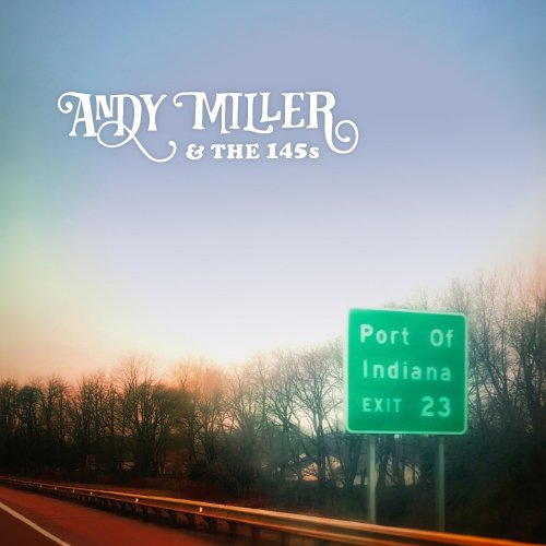 Andy Miller, The 145s - Port Of Indiana (2025) [Hi-Res]