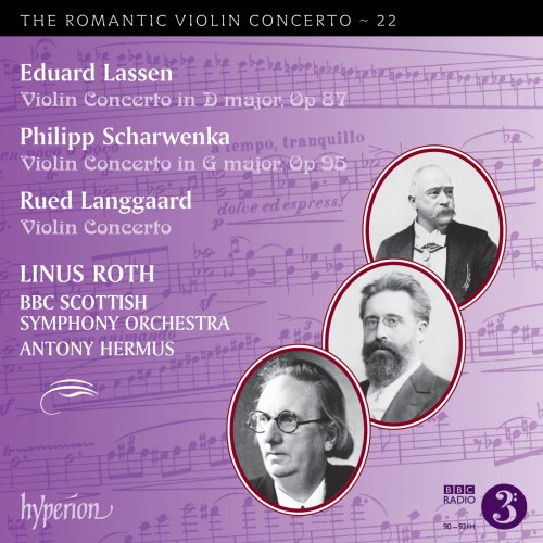 Antony Hermus, BBC Scottish Symphony Orchestra, Linus Roth - Lassen, P. Scharwenka & Langgaard: Violin Concertos (Hyperion Romantic Violin Concerto 22) (2019) [Hi-Res]