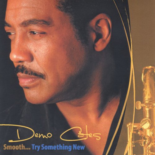 Demo Cates - Smooth...Try Something New (2004)