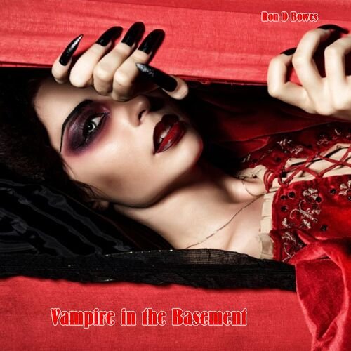 Ron D Bowes - Vampire in the Basement (2025)