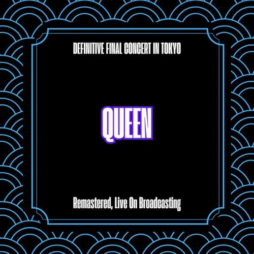 Queen - Definitive Final Concert in Tokyo (2025)