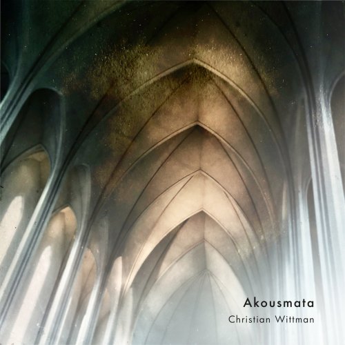 Christian Wittman - Akousmata (2025) [Hi-Res]