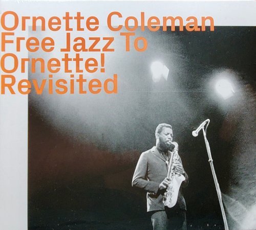 Ornette Coleman - Free Jazz to Ornette! Revisited (2024)