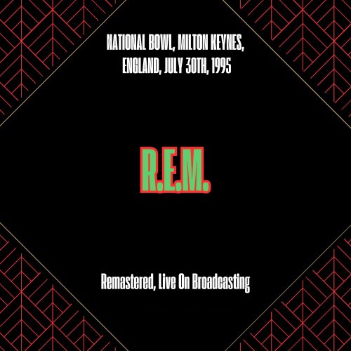 R.E.M. - National Bowl, Milton Keynes, England, July 30th, 1995 (Remastered, Live On Broadcasting) (2025)