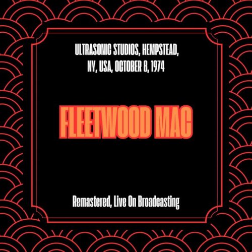 Fleetwood Mac - Ultrasonic Studios, Hempstead, Ny, Usa, October 8, 1974 (Remastered, Live On Broadcasting) (2025)