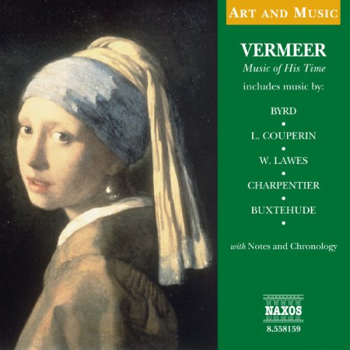 Oxford Camerata, Martin Hummel, Karl-Ernst Schroder, Rose Consort of Viols, Glen Wilson, Pieter van Dijk - Art & Music: Vermeer - Music Of His Time (2005)