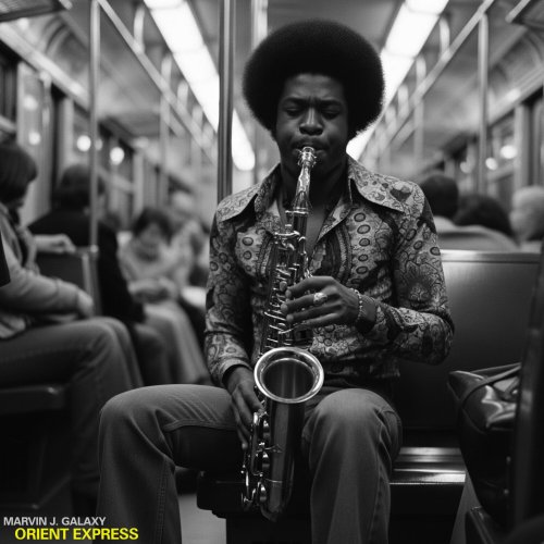 Marvin J. Galaxy - Orient Express (2025) [Hi-Res]
