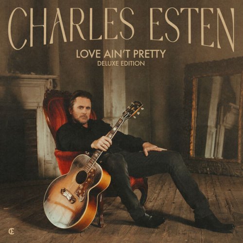 Charles Esten - Love Ain't Pretty (Deluxe Edition) (2025) [Hi-Res]