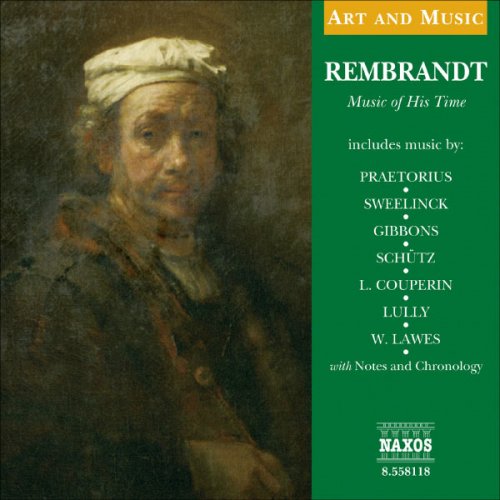 Westra Aros Pipers, Stephen Stubbs, Paul Audet, Les Voix Humaines, Rose Consort of Viols - Art & Music: Rembrandt - Music of His Time (2008)