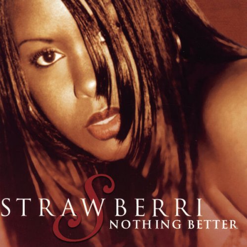 Strawberri - Nothing Better (1999)