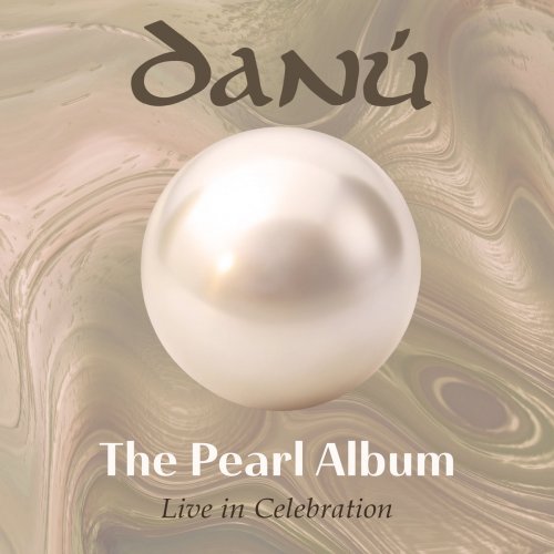Danù - The Pearl Album-Live in Celebration (Live) (2025) [Hi-Res]