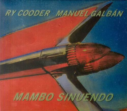 Ry Cooder, Manuel Galban - Mambo Sinuendo (2003)