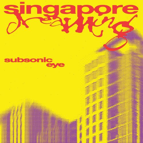 Subsonic Eye - Singapore Dreaming (2025)