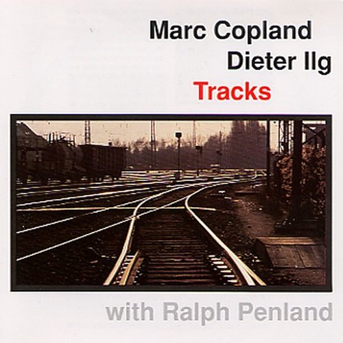 Marc Copland, Dieter Ilg, Ralph Penland - Tracks (1992)