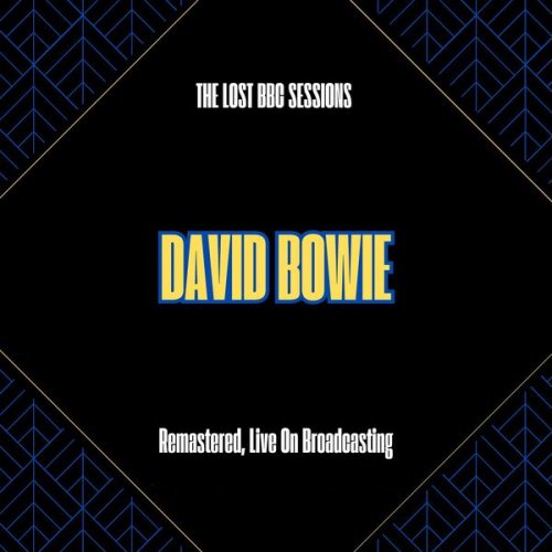 David Bowie - The Lost BBC Sessions (Remastered, Live On Broadcasting) (2025)
