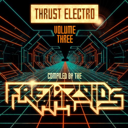 The Freakazoids - Thrust Electro Volume Three (2025)