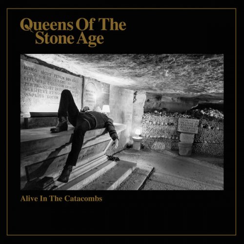 Queens Of The Stone Age - Alive in the Catacombs (2025) [Hi-Res]