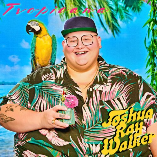 Joshua Ray Walker - Tropicana (2025) [Hi-Res]