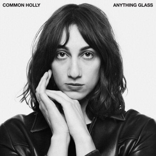 Common Holly - Anything glass (2025) [Hi-Res]